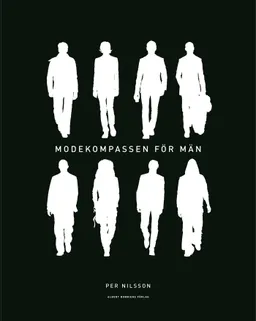 Modekompassen för män : snyggare kan ingen vara; Per Nilsson; 2004