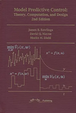 Model Predictive Control: Theory, Computation, and Design; James Blake Rawlings, David Q. Mayne, Moritz Diehl; 2017