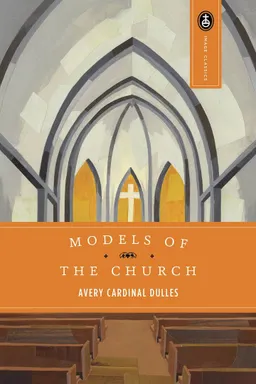 Models of the church; Avery Dulles; 2002