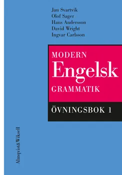 Modern engelsk grammatik Övningsbok 1 + Facit; Jan Svartvik, Olof Sager, Hans Andersson, David Wright, Ingvar Carlsson; 2000