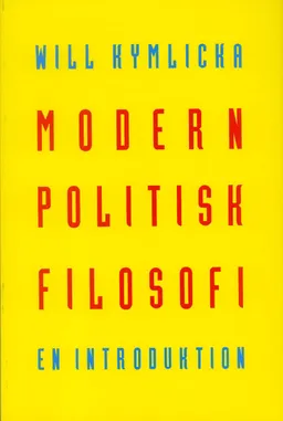 Modern politisk filosofi : En introduktion; Will Kymlicka; 1995