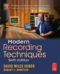 Modern Recording Techniques; David Miles Huber; 2005