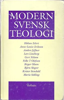 Modern svensk teologi: strömningar och perspektivskiften under 1900-talet; Håkan Eilert; 1999