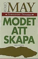 Modet att skapa; Rollo May; 1994