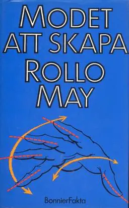 Modet att skapa; Rollo May; 1984