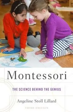 Montessori : the science behind the genius; Angeline Stoll Lillard; 2016