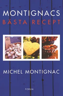 Montignacs bästa recept; Michel Montignac; 2003