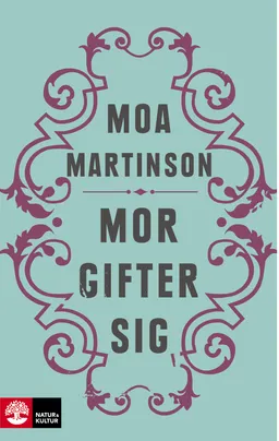 Mor gifter sig; Moa Martinson; 2009