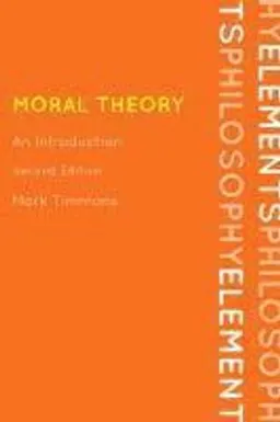 Moral Theory ; Mark Timmons; 2012