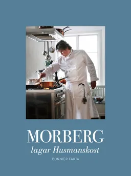 Morberg lagar husmanskost; Per Morberg; 2012