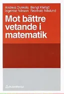 Mot bättre vetande i matematik; Bengt Klefsjö, Andrejs Dunkels, Ingemar Nilsson, Reinhold Näslund, Kerstin Vännman; 1992