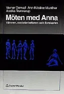 Möten med Anna; Verner Denvall, Ann-Kristine Munther, Annika Trunnerup; 1999