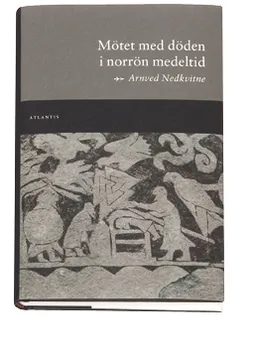 Mötet med döden i norrön medeltid; Arnved Nedkvitne; 2004