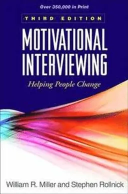 Motivational Interviewing; William R Miller, Stephen Rollnick; 2012