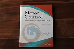 Motor control : translating research into clinical practice; Anne Shumway-Cook; 2007