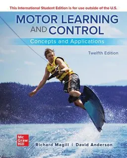 Motor learning and control : concepts and applications / Richard A. Magill, David I. Anderson; Richard A. Magill; 2020