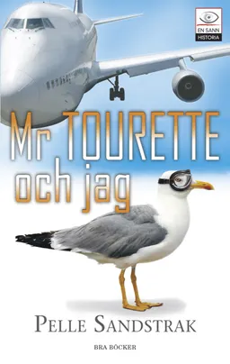 Mr Tourette och jag; Pelle Sandstrak; 2008