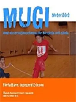 MUGI motoriklek : med observationsschema för förskola och skola; Ingegerd Ericsson; 2008