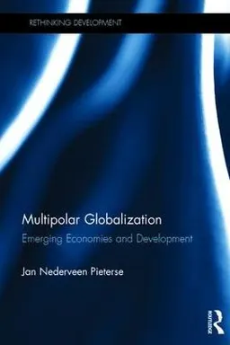 Multipolar Globalization; Jan Nederveen Pieterse; 2017