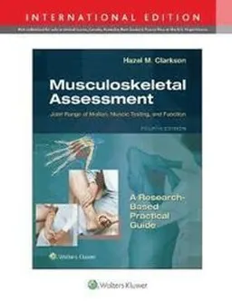 Musculoskeletal assessment : joint range of motion, muscle testing, and function; Hazel M. Clarkson; 2021