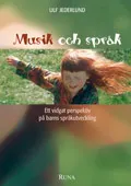 Musik och språk - Ett vidgat perspektiv på barns språkutveckling; Ulf Jederlund; 2002