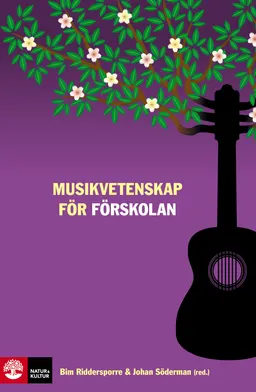 Musikvetenskap för förskolan; Maria Calissendorff, Anna Ehrlin, Claes Ericsson, Cecilia Ferm Thorgersen, Sevn-Erik Holgersen, Ylva Holmberg, Monica Lindgren, Bo Nilsson, Bim Riddersporre, Johan Söderman; 2012