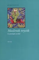 Muslimsk mystik : ur psykologisk synvinkel; Antoon Geels; 1999