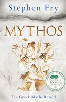 Mythos - the greek myths retold; Stephen Fry; 2017