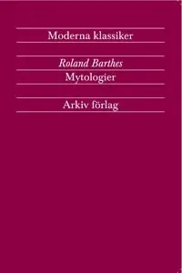 Mytologier; Roland Barthes; 2007