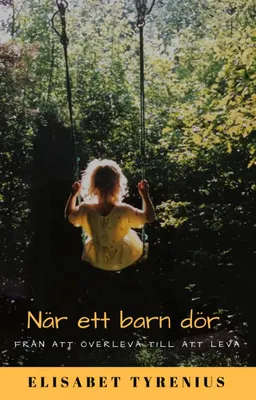 När ett barn dör; Elisabet Tyrenius; 2018