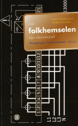 När folkhemselen blev internationell : elavregleringen i historiskt perspektiv; Per Högselius, Arne Kaijser; 2007