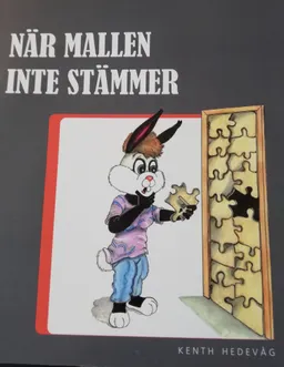 När mallen inte stämmer; Kenth Hedevåg; 2016