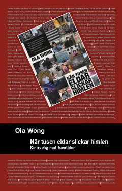 När tusen eldar slickar himlen : Kinas väg till framtiden; Ola Wong; 2010