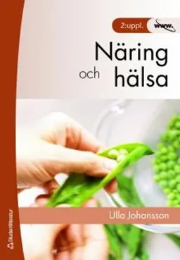 Näring och hälsa; Ulla Johansson; 2007