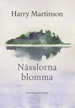 Nässlorna blomma; Harry Martinson; 2000