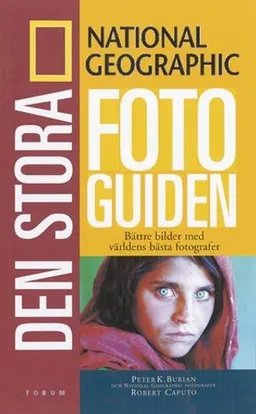 National Geographic. Den stora fotoguiden; Peter K. Burian, Roberto Caputo; 2002