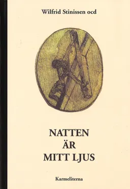 Natten är mitt ljus; Wilfrid Stinissen; 2016