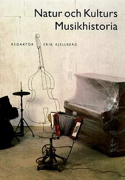 Natur och Kulturs musikhistoria; Erik Kjellberg; 1999