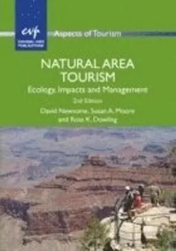 Natural area tourism : ecology, impacts and management; David Newsome; 2013