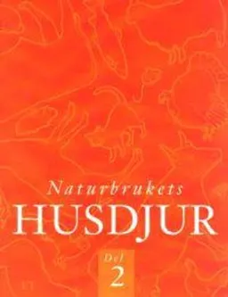 Naturbrukets husdjur. D. 2 ; Josefine Lärn-Nilsson; 2006