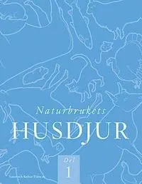 Naturbrukets husdjur. Del 1 ; Josefine Lärn-Nilsson, Desirée S Jansson, Lena Strandberg; 2005