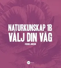 Naturkunskap 1B - Välj din väg; Fredrik Jonsson; 2014