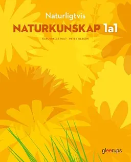 Naturligtvis Naturkunskap 1a1, elevbok; Karl-Niklas Hult, Peter Olsson; 2022