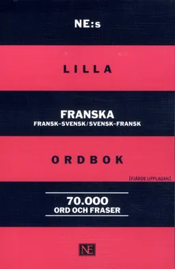 NE:s lilla franska ordbok : fransk-svensk/svensk-fransk 70 000 ord och fraser; Håkan Nygren, Wandrille Micaux; 2017