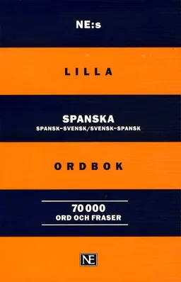 NE:s lilla spanska ordbok: Spansk-svensk/Svensk-spansk 70 000 ord och frase; Yvonne Blank, María Esperanza Santos Meleros; 2018