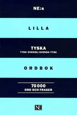 NE:s lilla tyska ordbok : Tysk-svensk Svensk-tysk 70000 ord och fraser; Irmgard Lindestam; 2018