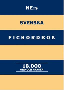 NE:s svenska fickordbok : 18000 ord och fraser; Lars E. Pettersson; 2017