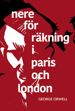 Nere för räkning i Paris och London; George Orwell; 2023