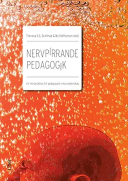 Nervpirrande pedagogik; Theresa S.S. Schilhab, Bo Steffensen (red.); 2009