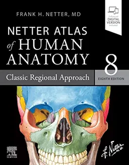 Netter atlas of human anatomy : classic regional approach; Frank H. Netter; 2023